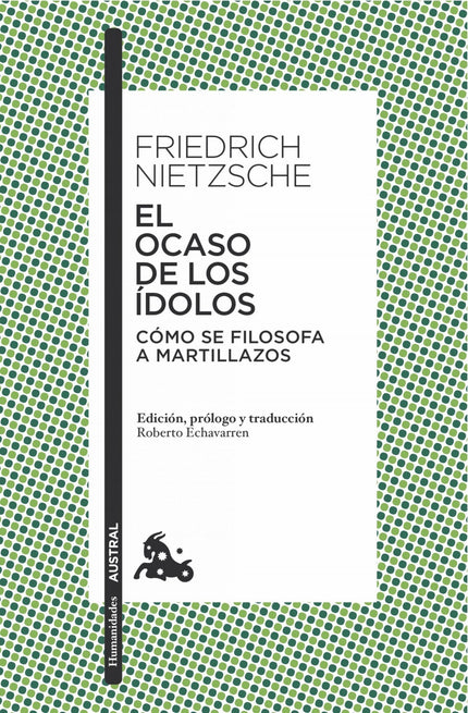 Libro El Ocaso De Los Idolos: «Este escrito, de poco más de ciento cincuenta páginas, de tono alegre y fatal, como un de