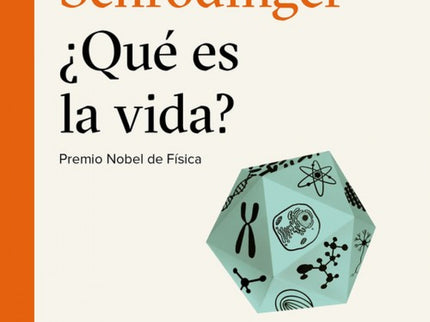 Libro ¿qué Es La Vida?: ¿Viola la vida las leyes de la física? ¿Faltan aún leyes en la física, precisamente las necesari