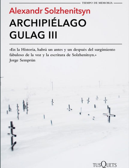 Libro Archipielago Gulag Iii: Tusquets Editores culmina con este tercer volumen la publicación de Archipiélago Gulag, la