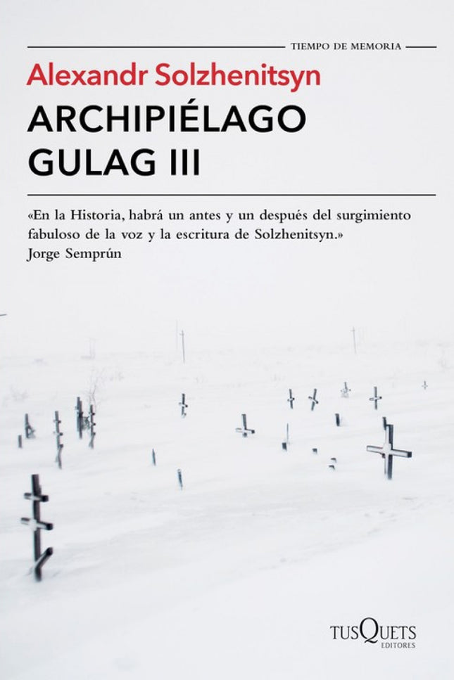 Libro Archipielago Gulag Iii: Tusquets Editores culmina con este tercer volumen la publicación de Archipiélago Gulag, la