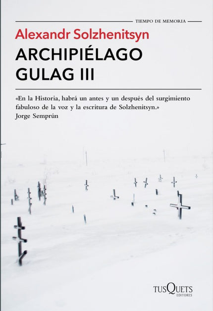 Libro Archipielago Gulag Iii: Tusquets Editores culmina con este tercer volumen la publicación de Archipiélago Gulag, la