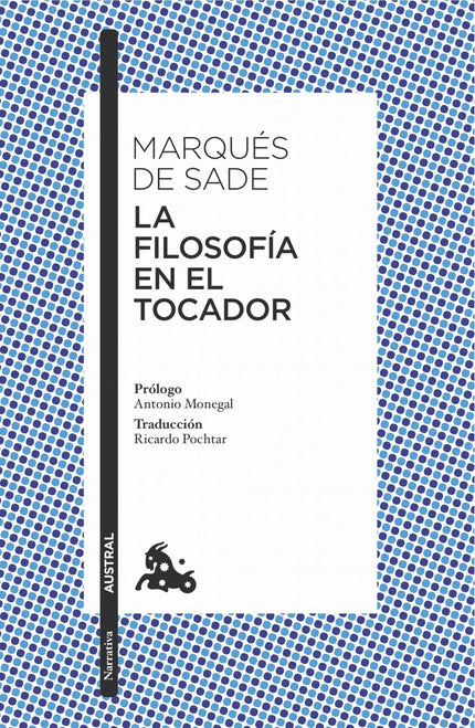 Libro La Filosofía En El Tocador: Escrita en 1795, La filosofía en el tocador transgrede el alegre y ligero género de la