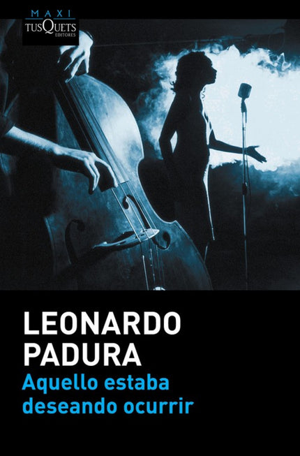 Libro Aquello Estaba Deseando Ocurrir: El universo habanero de las novelas de Leonardo Padura ya es inconfundible, pero 