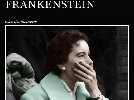 Libro La Madre De Frankenstein: El apasionante relato de una mujer y un hombre que optaron por resistir en un lugar convertido en el espejo de un país.