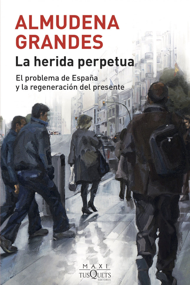 Libro La Herida Perpetua: En enero de 2008, Almudena Grandes iniciaba una colaboración semanal como columnista en el diario El País. En sus textos, la escritora española más reconocida de las últimas décadas recorre con una mirada crítica y aguda la realidad política y social de España.