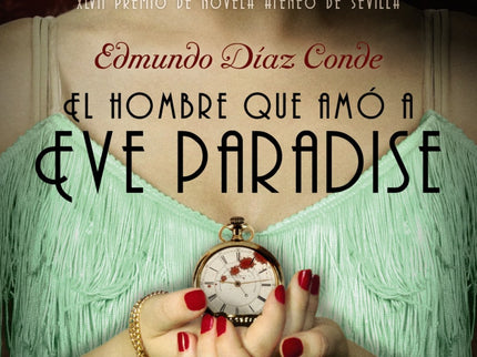 El hombre que amó a Eve Paradise - Edmundo Díaz Conde - TAPA DURA