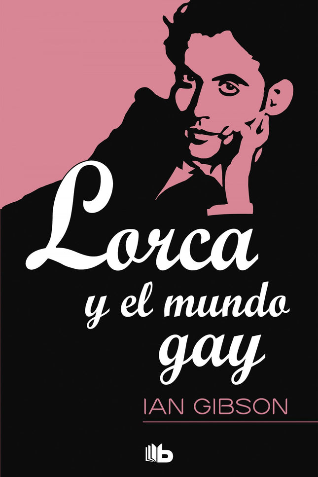 Libro Lorca Y El Mundo Gay: En 2016 se cumplió el 80º aniversario del asesinato, a los treinta y ocho años de edad, de F