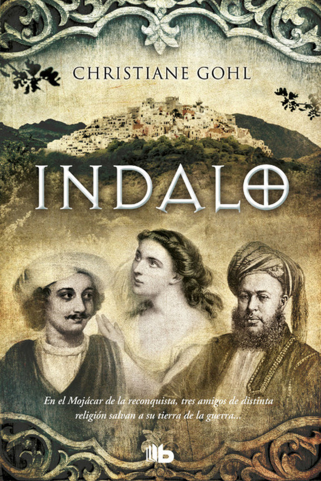 Libro Indalo: Una atmosférica novela que reconstruye el Mojácar de la reconquista. En el Mojácar de la reconquista, tres