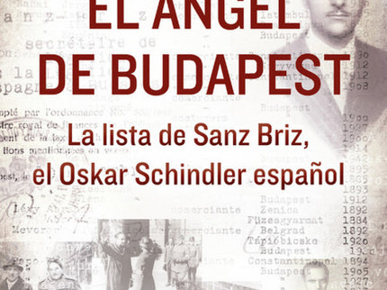 Libro El ángel De Budapest: La historia de Sanz Briz en Budapest emociona por su sensibilidad y compasión durante un epi