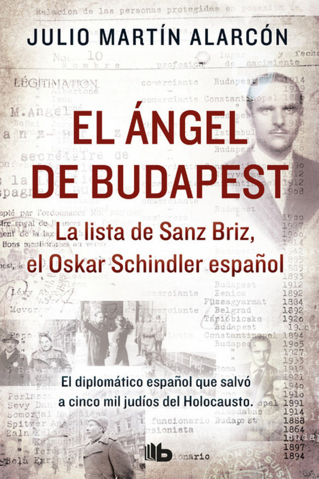 Libro El ángel De Budapest: La historia de Sanz Briz en Budapest emociona por su sensibilidad y compasión durante un epi