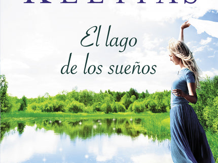 Libro El Lago De Los Sueños: Lisa Kleypas nos transporta de nuevo a los hermosos parajes de Friday Harbor, esta vez para