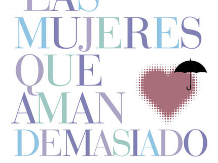 Las Mujeres Que Aman Demasiado