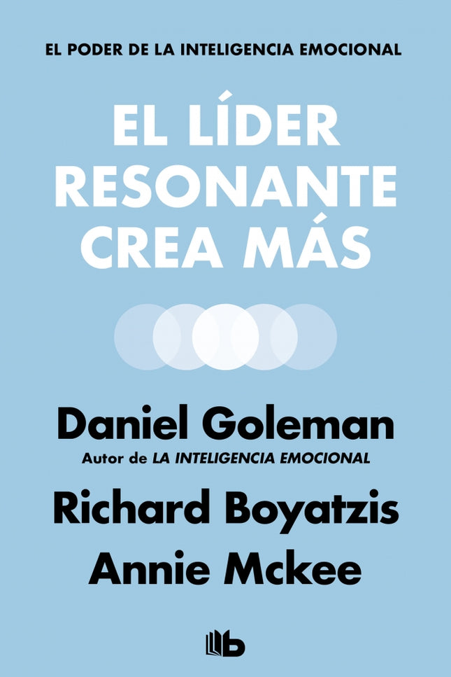 El líder resonante crea más - Goleman - LIBRO EN OTRO FORMATO