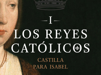 Libro Castilla Para Isabel: Una fantástica historia centrada en los primeros años de Isabel la Católica, la más extraordinaria reina de España. «Recuerda siempre que si tu hermanastro Enrique muriera sin dejar herederos, tu hermanito Alfonso sería rey de Castilla;y si Alfonso muriera sin dejar descendencia, tú, Isabel, serías reina de Castilla.