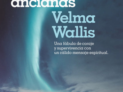 Libro Las Dos Ancianas: Velma Wallis nos entrega una fábula que viene del frío pero conserva la calidez de un mensaje espiritual que busca, y encuentra, amor en los gestos más humildes y en las voces más sinceras. Hay novelas que parecen leyendas, y la historia de las dos ancianas que vivieron en las heladas tierras de Alaska tiene el sabor de esas antiguas enseñanzas que los hijos reciben de boca de sus padres en las largas noches de invierno...