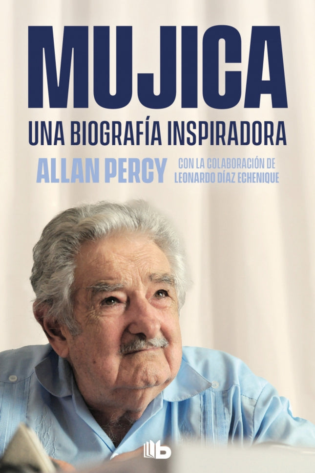 Mujica. Una Biografía Inspiradora
