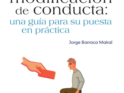 Libro Técnicas De Modificación De La Conducta: Esta obra comienza enmarcando el trabajo del modificador de conducta y or