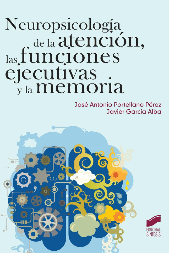 Libro Neuropsicologia Atencion, Funciones Ejecutivas Y Memoria: A diferencia de otras obras de neuropsicología que se ce