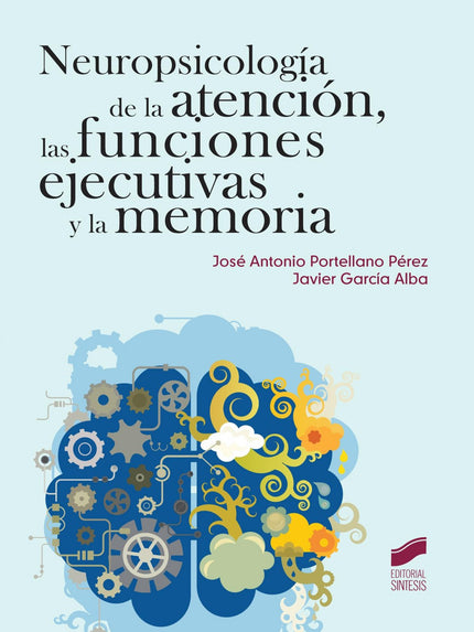 Libro Neuropsicologia Atencion, Funciones Ejecutivas Y Memoria: A diferencia de otras obras de neuropsicología que se ce