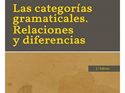 Libro Las Categorías Gramaticales: Relaciones Y Diferencias: Este es un libro sobre las clases de las palabras, tradicio