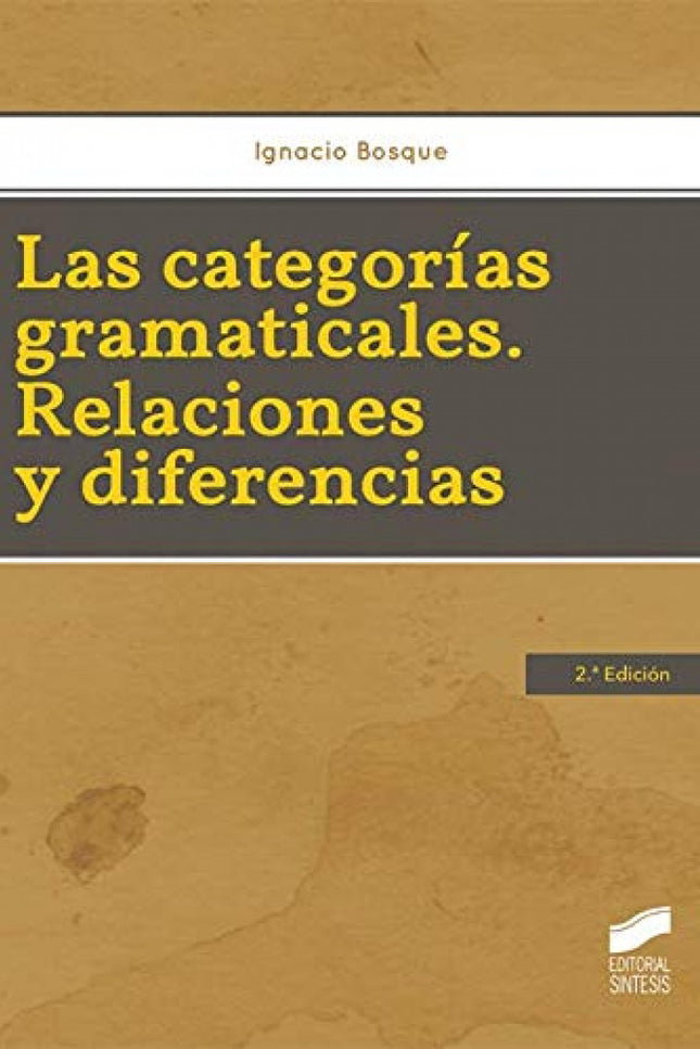 Libro Las Categorías Gramaticales: Relaciones Y Diferencias: Este es un libro sobre las clases de las palabras, tradicio