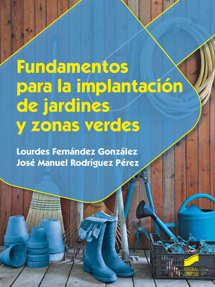 Libro Fundamentos Para La Implantación De Jardines Y Zonas Verdes: Este libro recoge los elementos y tareas propios de l