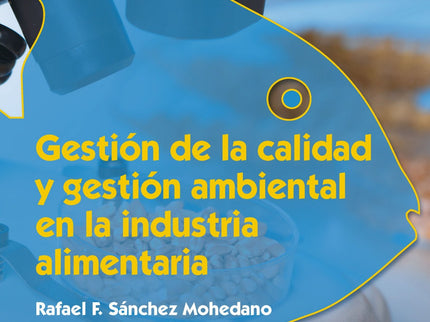 Libro Gestión De La Calidad Y Gestión Ambiental En La Industria Alimentaria: La calidad y el medio ambiente son hoy en d