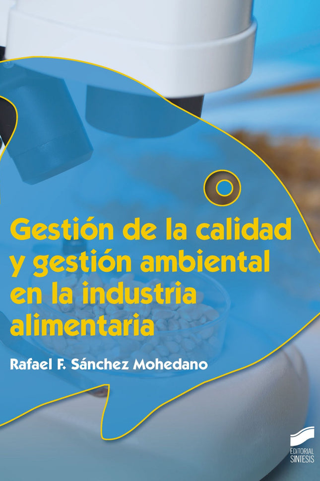 Libro Gestión De La Calidad Y Gestión Ambiental En La Industria Alimentaria: La calidad y el medio ambiente son hoy en d
