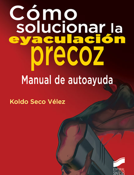 Libro Cómo Solucionar La Eyaculación Precoz: En las últimas décadas han cambiado los roles sexuales. En este contexto de