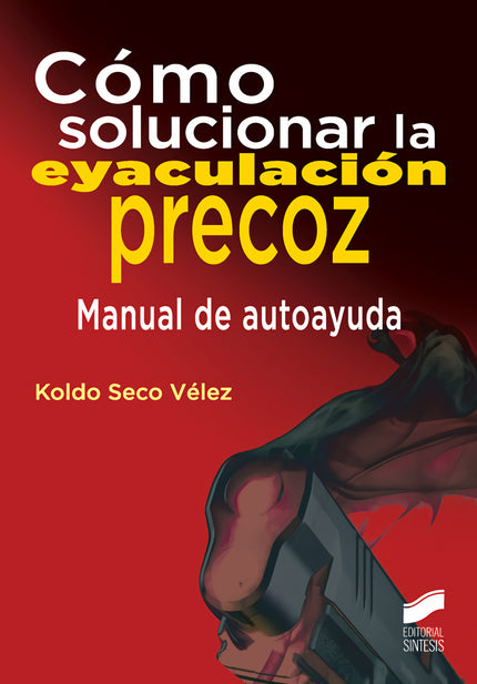 Libro Cómo Solucionar La Eyaculación Precoz: En las últimas décadas han cambiado los roles sexuales. En este contexto de