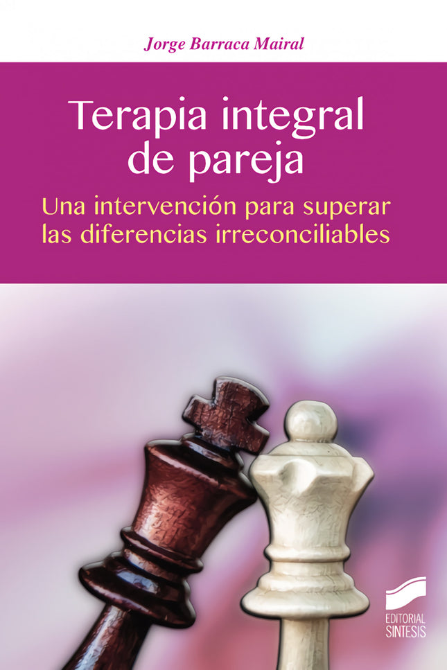 Libro Terapia Integral De Pareja: La mayoría de las personas confía en encontrar en su pareja la principal fuente de apo