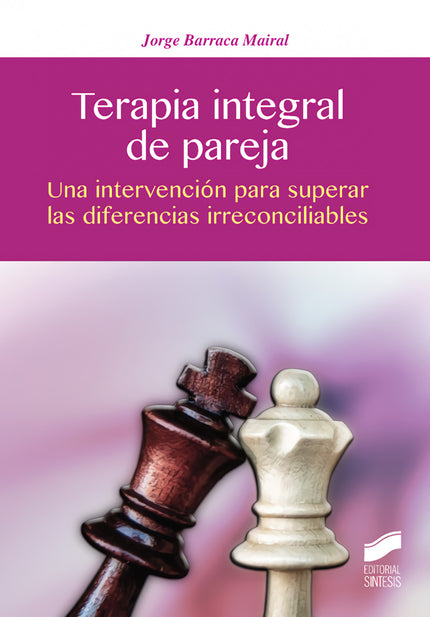 Libro Terapia Integral De Pareja: La mayoría de las personas confía en encontrar en su pareja la principal fuente de apo