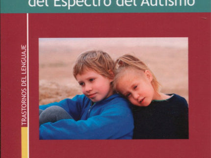 Libro G.i.l. En Los Trastornos Del Espectro Del Autismo: Esta obra tiene como objetivo mostrar cuáles son los procedimie