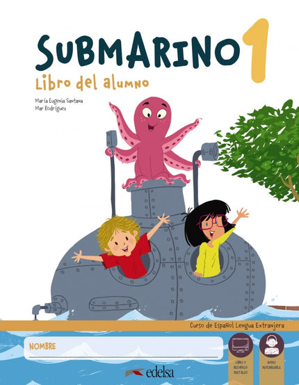 Libro Submarino 1: Un nuevo método para la enseñanza del español en Primaria. Los protagonistas de Submarino 1 se llaman Valentina y Mateo y viajan en submarino junto con su mascota Tinta, un pulpo simpático y travieso que acompañará a los niños y a las niñas en su primer viaje al español.