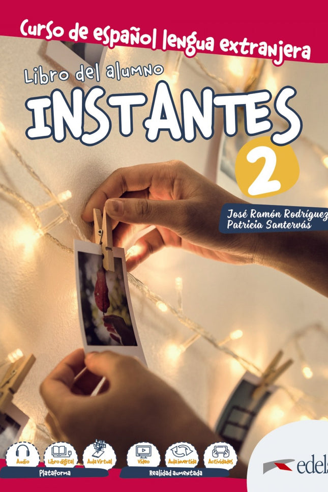 Libro Instantes 2. Libro Del Alumno: Instantes 2 (A2) - libro del alumno. Manual de español para adolescentes que tiene en cuenta las necesidades de diferentes ámbitos escolares.