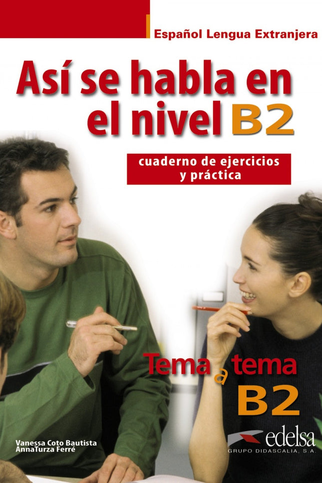 Libro Así Se Habla Nivel B2: Así se habla en nivel B2 es el libro perfecto para hablar con las expresiones cotidianas de