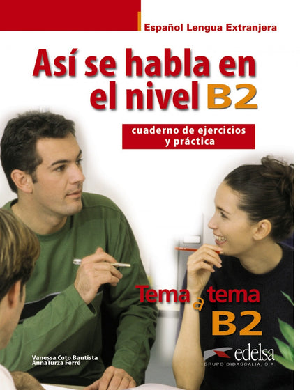 Libro Así Se Habla Nivel B2: Así se habla en nivel B2 es el libro perfecto para hablar con las expresiones cotidianas de