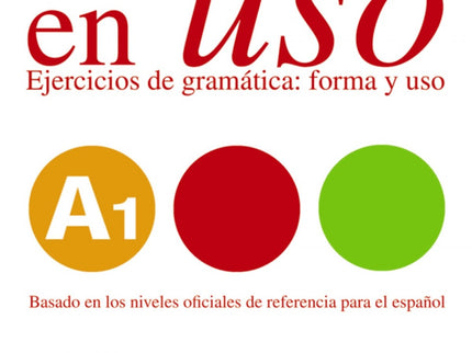 Libro En Uso A1 Competencia Gramatical: COMPETENCIA GRAMATICAL EN USO se concibe como un material de trabajo activo, en 