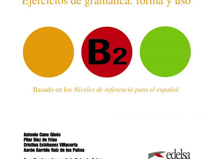 Libro En Uso B2: COMPETENCIA GRAMATICAL EN USO B2 se concibe como un material de trabajo activo, en el aula o como refue