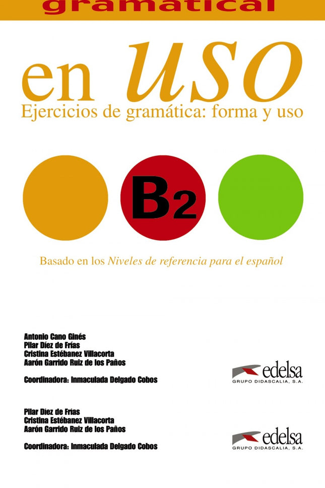 Libro En Uso B2: COMPETENCIA GRAMATICAL EN USO B2 se concibe como un material de trabajo activo, en el aula o como refue