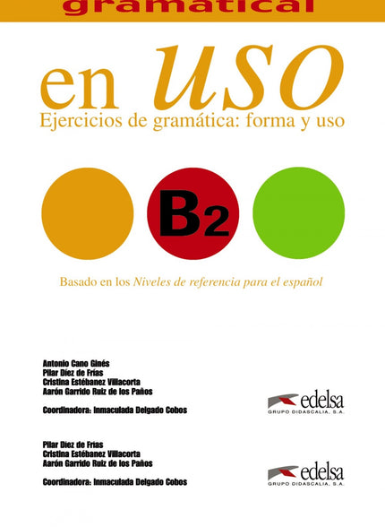 Libro En Uso B2: COMPETENCIA GRAMATICAL EN USO B2 se concibe como un material de trabajo activo, en el aula o como refue