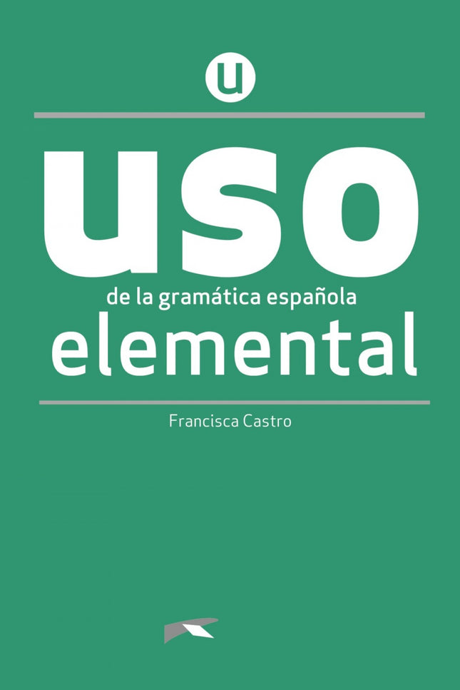Libro Uso De La Gramática Española Elemental. Nueva Edición: Uso de la gramática elemental - NUEVA EDICIÓN del libro de referencia para el aprendizaje y la práctica de la gramática española, para niveles principiantes y elementales. - Presentación clara y en contexto de los contenidos gramaticales de cada tema.