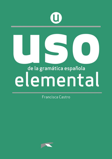 Libro Uso De La Gramática Española Elemental. Nueva Edición: Uso de la gramática elemental - NUEVA EDICIÓN del libro de referencia para el aprendizaje y la práctica de la gramática española, para niveles principiantes y elementales. - Presentación clara y en contexto de los contenidos gramaticales de cada tema.