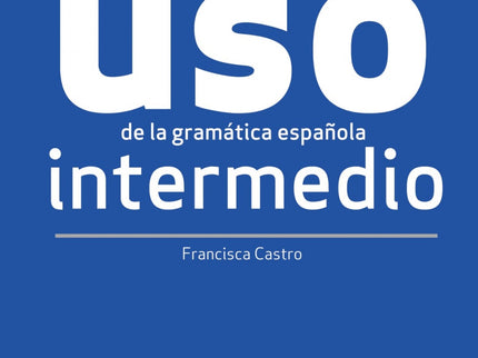 Libro Uso De La Gramática Intermedio - Nueva Edición: Uso de la gramática intermedio - NUEVA EDICIÓN del libro de referencia para el aprendizaje y la práctica de la gramática española, para niveles intermedios. - Presentación clara y en contexto de los contenidos gramaticales de cada tema.