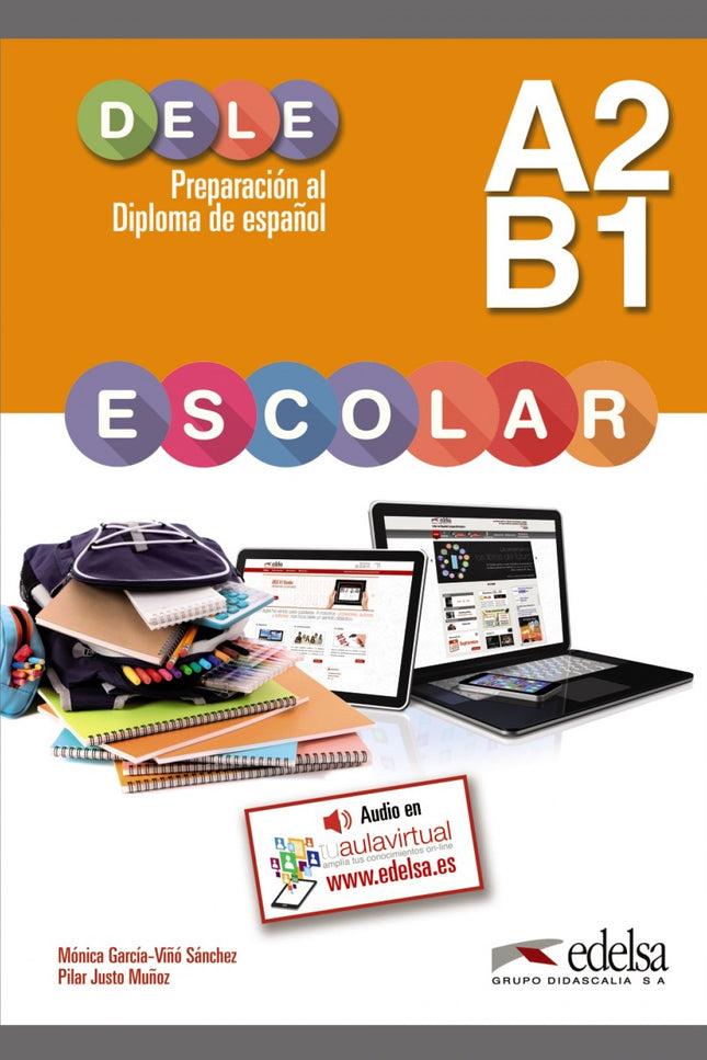 Libro Preparacion Al Dele Escolar A2/B1: Este libro permite a los alumnos de entre 11 y 17 años prepararse para el Diplo