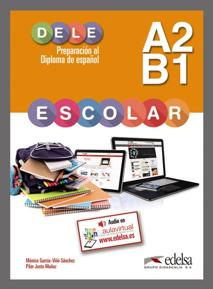 Libro Preparacion Al Dele Escolar A2/B1: Este libro permite a los alumnos de entre 11 y 17 años prepararse para el Diplo