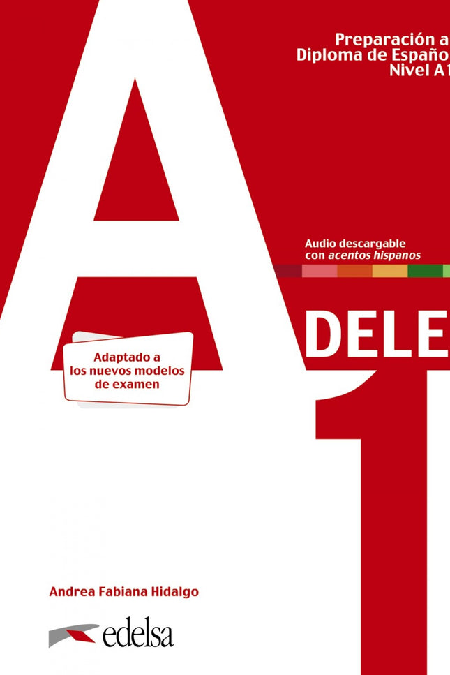 Libro Preparación Al Dele A1. Libro Del Alumno. Edición 2020: Este libro permite a los alumnos prepararse para el Diploma de Español Lengua Extranjera, Nivel A1. Presenta siete modelos de exámenes completos, similares a los reales.