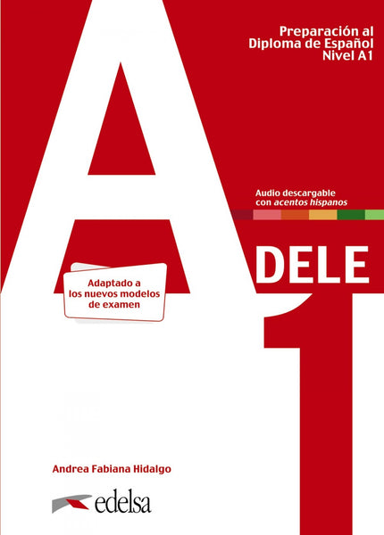 Libro Preparación Al Dele A1. Libro Del Alumno. Edición 2020: Este libro permite a los alumnos prepararse para el Diploma de Español Lengua Extranjera, Nivel A1. Presenta siete modelos de exámenes completos, similares a los reales.