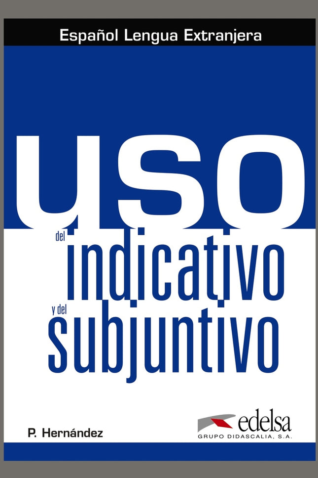 Uso Del Indicativo Y Del Subjuntivo