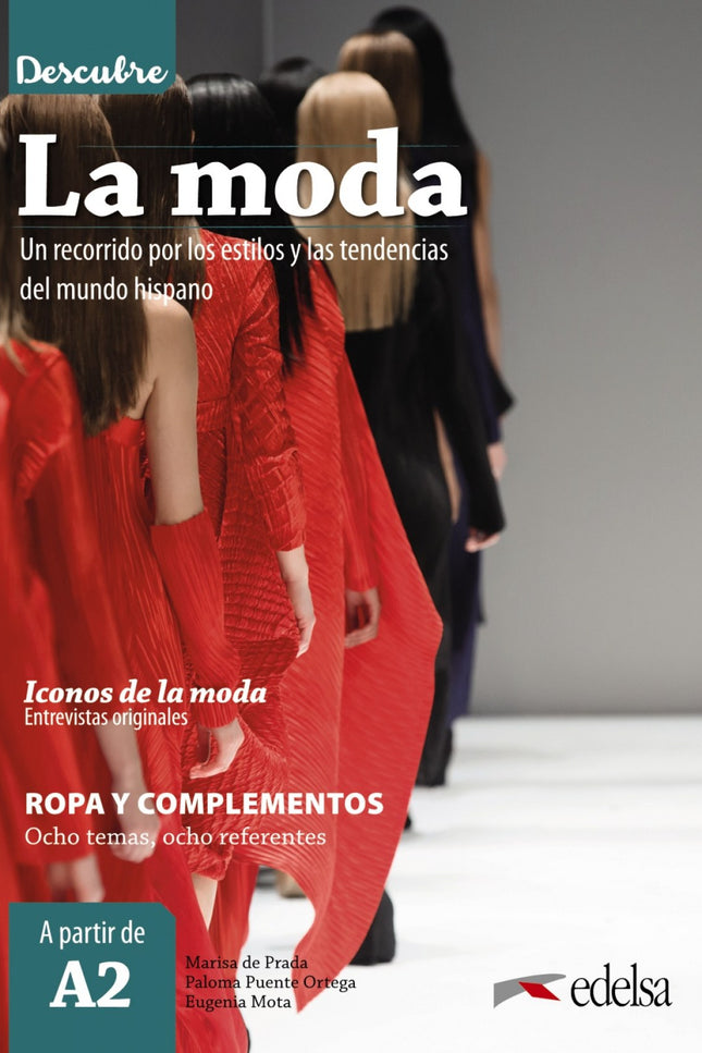 Libro Descubre La Moda: A través de textos variados y entrevistas realizadas por las autoras a personajes de diferentes ámbitos (gastronomía, deporte y moda), esta colección, dirigida a estudiantes de español a partir del nivel A2, pretende despertar el interés por la lengua y la cultura tanto de España como de Hispanoamérica.